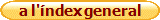 a l'ndex general